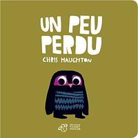 Un peu perdu by Chris Haughton