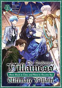 The Condmened Villainess Goes Back in Time and Aims to Become the Ultimate Villain (Light Novel) Vol. 2 by Ebisushi, Bakufu Narayama