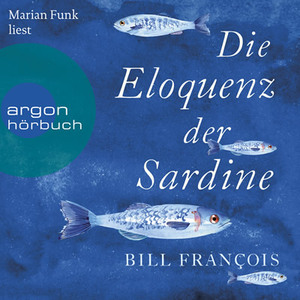 Die Eloquenz der Sardine by Bill François