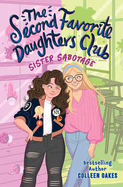 The Second Favorite Daughters Club 1: Sister Sabotage by Colleen Oakes