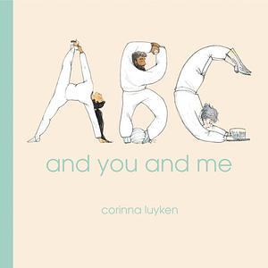 ABC and You and Me by Corinna Luyken