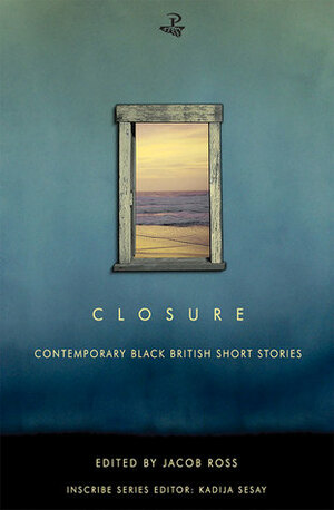 Closure: Contemporary Black British Short Stories by Jacob Ross