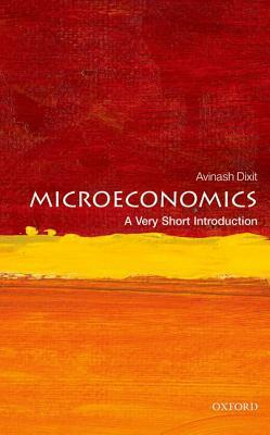 Microeconomics: A Very Short Introduction by Avinash Dixit