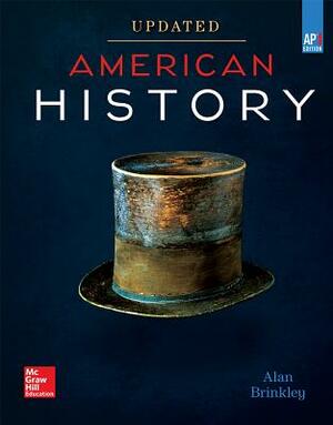 Brinkley, American History: Connecting with the Past Updated AP Edition, 2017, 15e, Student Edition by Alan Brinkley