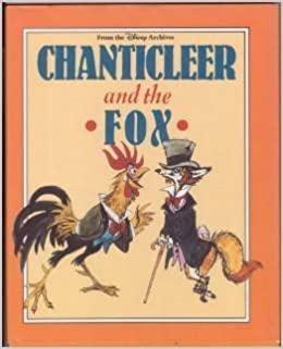 Chanticleer and the Fox: A Chaucerian Tale by Geoffrey Chaucer, Fulton Roberts, Marc Davis