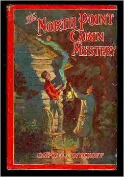 The North Point Cabin Mystery by Capwell Wyckoff