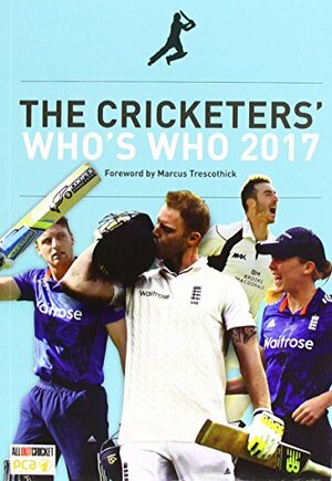 The Cricketer's Who's Who 2017 by Benj Moorehead