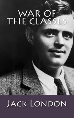 War Of The Classes by Jack London
