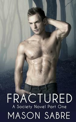 Fractured: Part One by Mason Sabre