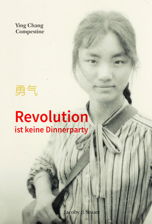 Revolution ist keine Dinnerparty by Ying Chang Compestine