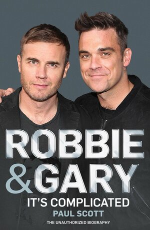 Robbie and Gary: The Biography by Paul Scott