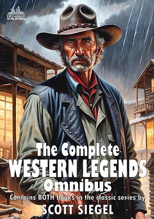 The Complete Western Legends Omnibus by Scott Siegel