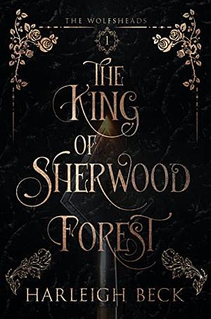 The King of Sherwood Forest by Harleigh Beck