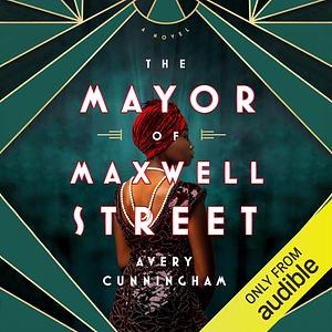 The Mayor of Maxwell Street by Avery Cunningham