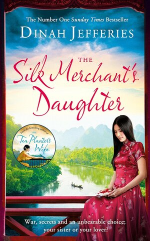 The Silk Merchant's Daughter by Dinah Jefferies