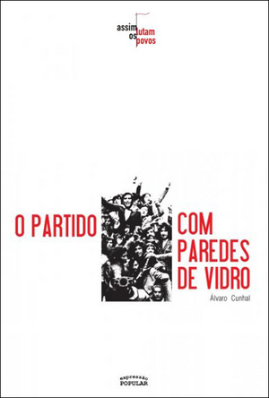 O Partido com Paredes de Vidro by Álvaro Cunhal