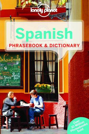 Lonely Planet Spanish PhrasebookDictionary by Lonely Planet