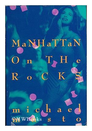 Manhattan on the Rocks by Michael Musto