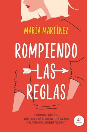 Rompiendo las reglas by María Martínez