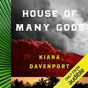 House of Many Gods by Kiana Davenport