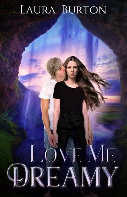 Love Me, Dreamy: A YA Paranormal Romance with Breathtaking Twists by Laura Burton