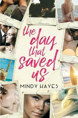 The Day That Saved Us by Mindy Hayes