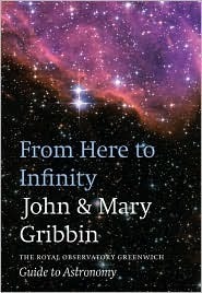 From Here to Infinity: The Royal Observatory Greenwich Guide to Astronomy by Mary Gribbin, John Gribbin