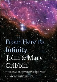 From Here to Infinity: The Royal Observatory Greenwich Guide to Astronomy by John Gribbin, Mary Gribbin