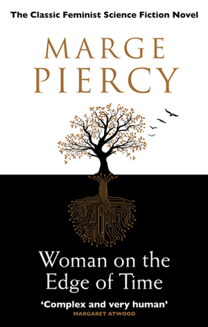 Woman on the Edge of Time: The classic feminist dystopian novel for fans of The Handmaid's Tale by Marge Piercy