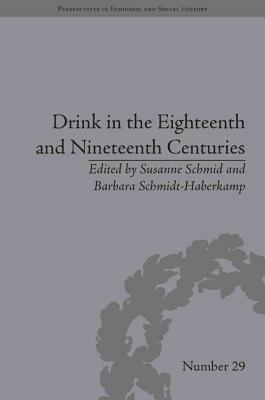 Drink in the Eighteenth and Nineteenth Centuries by Barbara Schmidt-Haberkamp