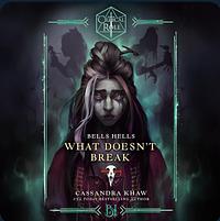 Critical Role: Bells Hells - What Doesn't Break by Cassandra Khaw