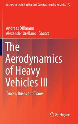 The Aerodynamics of Heavy Vehicles III: Trucks, Buses and Trains by 