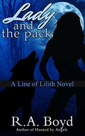 Lady and the Pack by R.A. Boyd