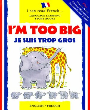 I'm Too Big / Je Suis Trop Gros by Lone Morton