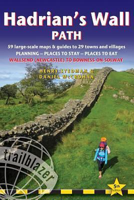 Hadrian's Wall Path: 59 Large-Scale Walking Maps & Guides to 29 Towns & Villages - Planning, Places to Stay, Places to Eat - Wallsend (Newcastle) to Bowness-on-Solway by Daniel McCrohan, Henry Stedman, Henry Stedman