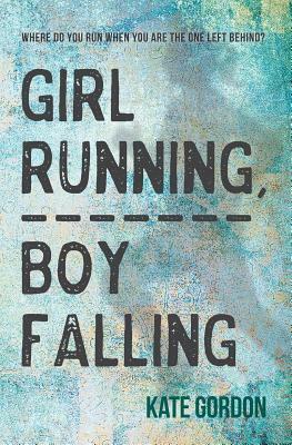 Girl Running, Boy Falling by Kate Gordon