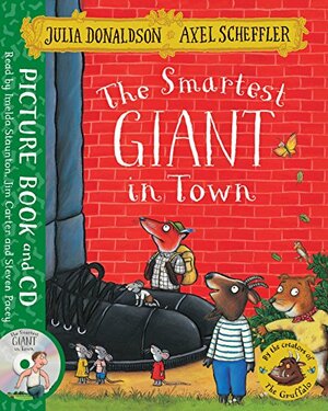 The Smartest Giant in Town: Book and CD Pack by Steven Pacey, Julia Donaldson, Jim Carter, Imelda Staunton