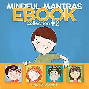 Mindful Mantras Collection #2: Teaching children to regulate emotions by Laurie Wright