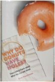 Why Do Donuts Have Holes? Fascinating Facts about What We Eat and Drink by Don Voorhees