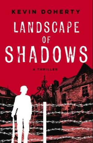 Landscape of Shadows by Kevin Doherty, Kevin Doherty