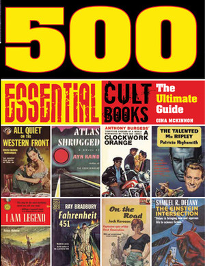 500 Essential Cult Books: The Ultimate Guide by Steve Holland, Gina McKinnon