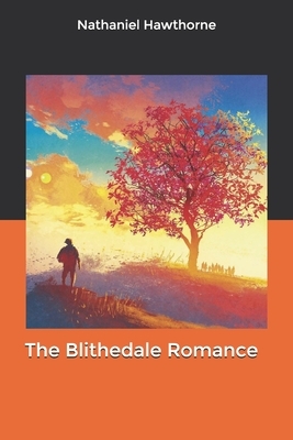 The Blithedale Romance by Nathaniel Hawthorne