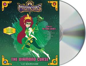 Mysticons: The Diamond Curse by Liz Marsham