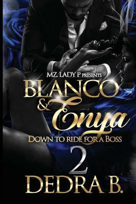 Blanco & Enya 2: Down to Ride for a Boss by Dedra B