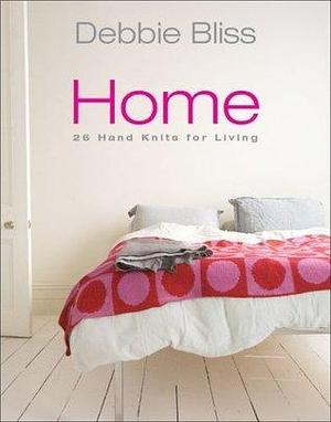 Debbie Bliss Home: 27 Hand Knits For Living by Debbie Bliss, Debbie Bliss