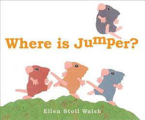 Where Is Jumper? by Ellen Stoll Walsh