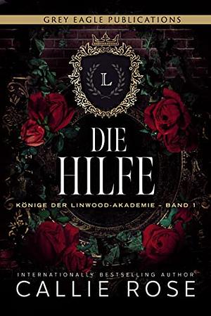 Die Hilfe by Callie Rose