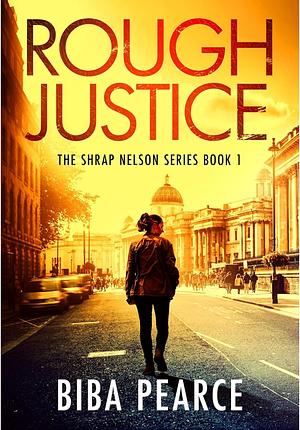 Rough Justice  by Biba Pearce