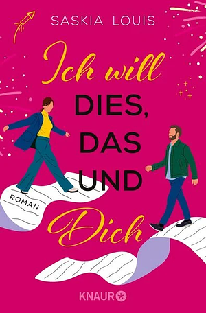 Ich will dies, das und dich by Saskia Louis