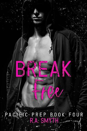 Break Free by R.A. Smyth